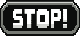STOP!